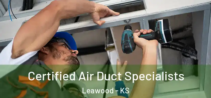  Certified Air Duct Specialists Leawood - KS