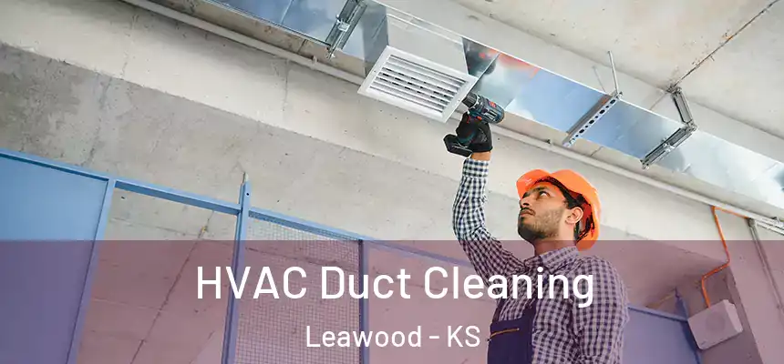  HVAC Duct Cleaning Leawood - KS