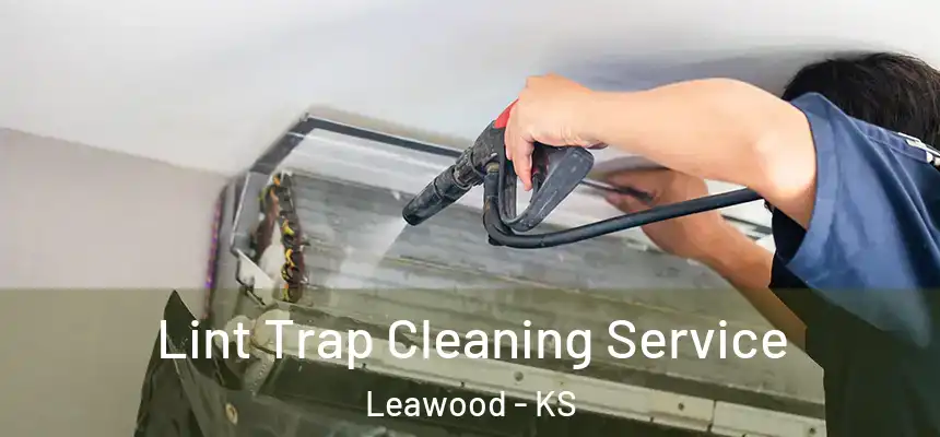  Lint Trap Cleaning Service Leawood - KS