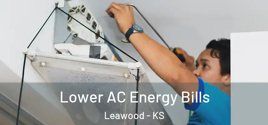  Lower AC Energy Bills Leawood - KS