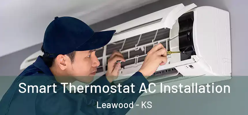 Smart Thermostat AC Installation Leawood - KS
